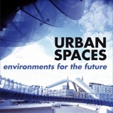 Urban Spaces: Environments for the Future
